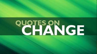 Powerful Quotes on Change - Top 10 Quotes on Change